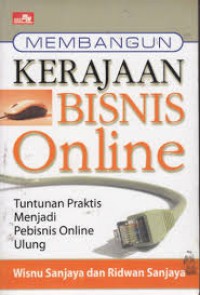 Image of Membangun Kerajaan Bisnis Online : Tuntunan Praktis Menjadi Pebisnis Online Ulung
